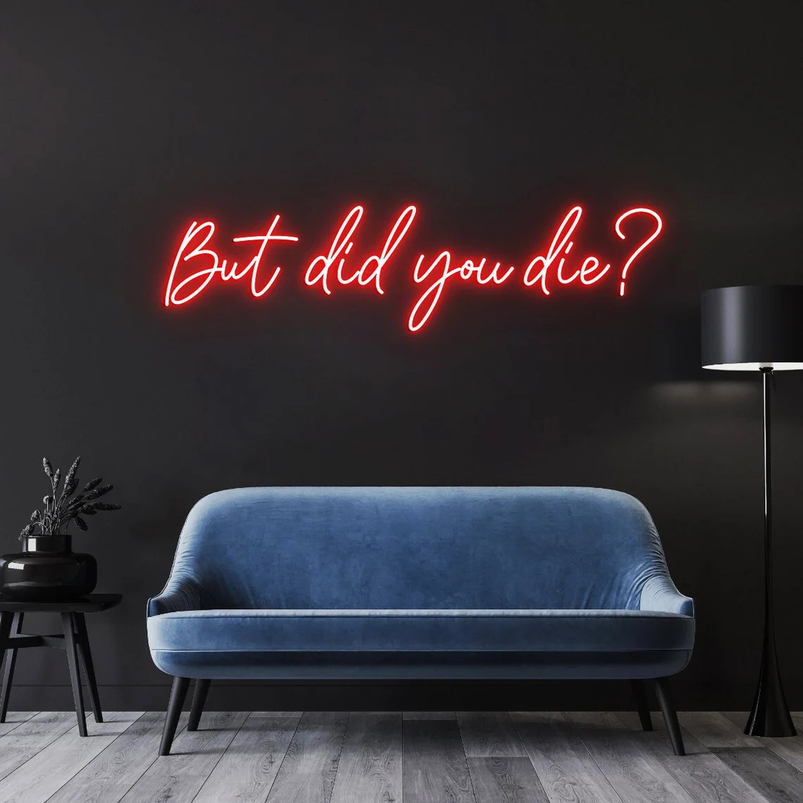 But did you die Neon Sign, Cus - Outdoor Lighting Quotes avis et prix
