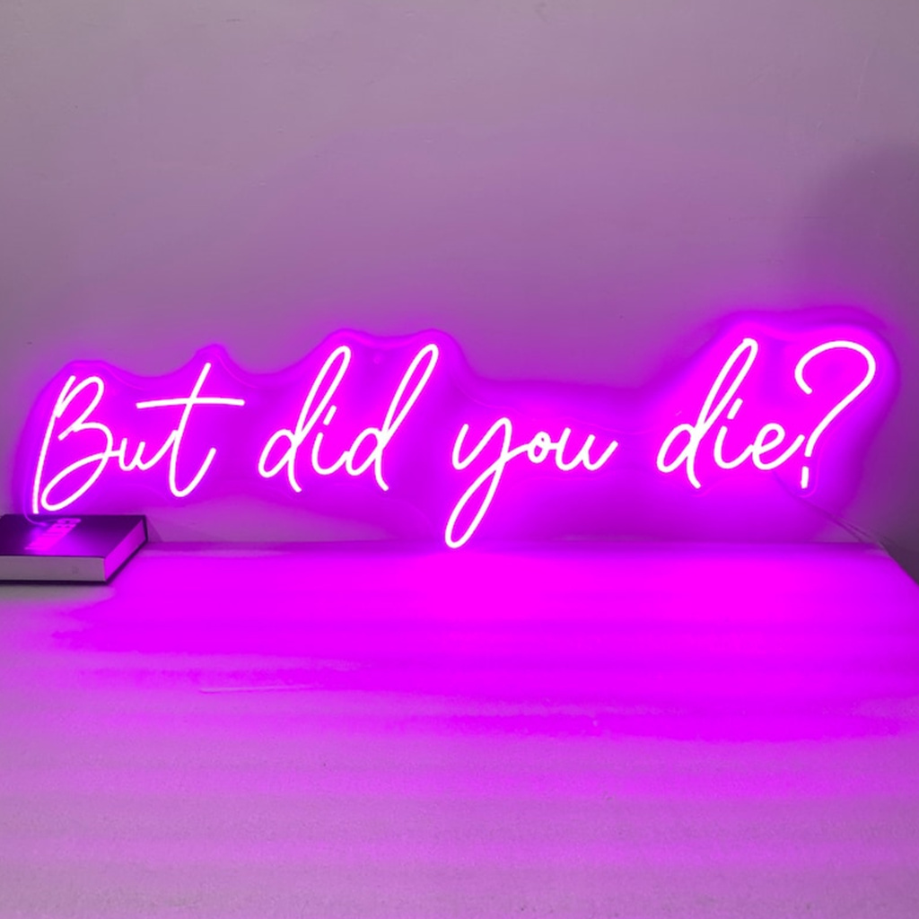 But did you die Neon Sign, Cus - Outdoor Lighting Quotes avis et prix